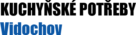 Kuchyňské potřeby Vidochov